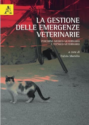 Beispielbild fr La Gestione Delle Emergenze Veterinarie: Percorso Medico-Veterinario E Tecnico-Veterinario zum Verkauf von Buchpark