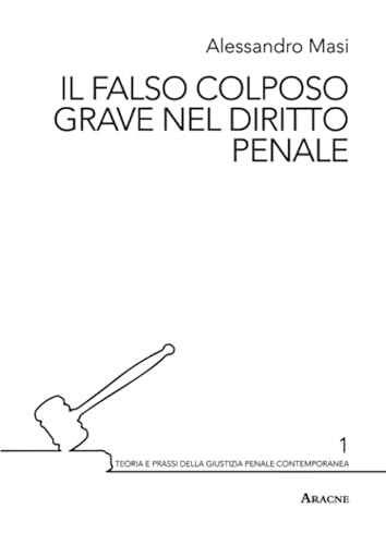 Stock image for Il Falso Colposo Grave Nel Diritto Penale for sale by Revaluation Books
