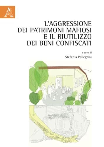 Imagen de archivo de L'aggressione dei patrimoni mafiosi e il riutilizzo dei beni confiscati a la venta por Revaluation Books