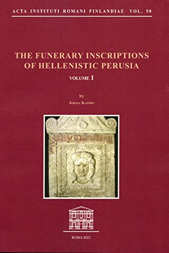 Stock image for The funerary inscriptions of Hellenistic Perusia (Acta Instituti romani Finlandiae, 50:1-2) [2 Volume Set] for sale by Joseph Burridge Books