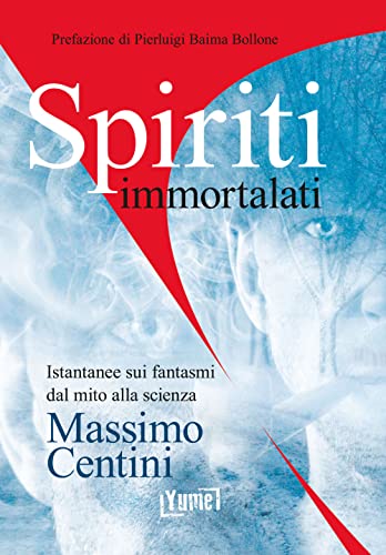 Stock image for Spiriti immortalati. Istantanee sui fantasmi dal mito alla scienza for sale by libreriauniversitaria.it