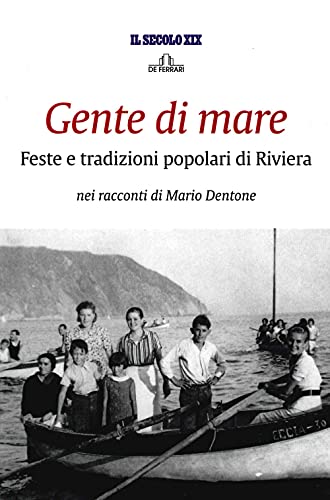 Imagen de archivo de Gente Di Mare. Feste E Tradizioni Popolari Di Riviera a la venta por libreriauniversitaria.it