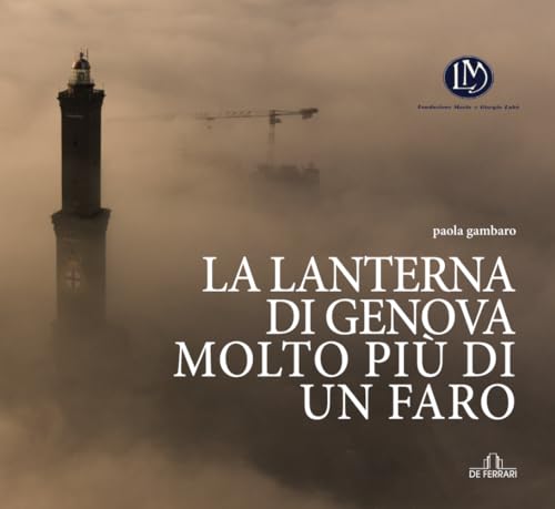 Imagen de archivo de La Lanterna di Genova: Molto pi di un faro (Athenaeum) (Italian Edition) a la venta por libreriauniversitaria.it