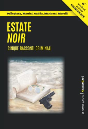 Imagen de archivo de Estate Noir: Cinque racconti criminali (Italian Edition) a la venta por GF Books, Inc.