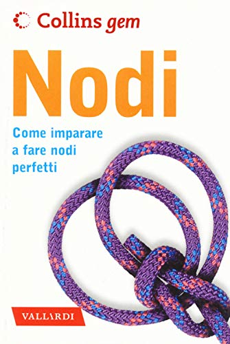 Stock image for Nodi. Come imparare a fare nodi perfetti [Paperback] for sale by Brook Bookstore