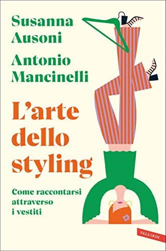 Beispielbild fr L'arte dello styling. Come raccontarsi attraverso i vestiti zum Verkauf von Ammareal