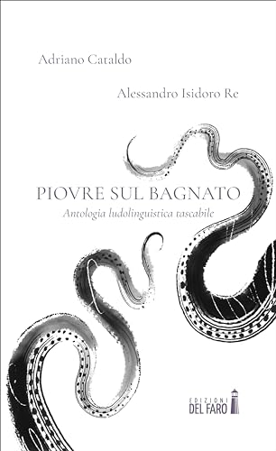 Stock image for Piovre sul bagnato. Antologia ludolinguistica tascabile for sale by libreriauniversitaria.it
