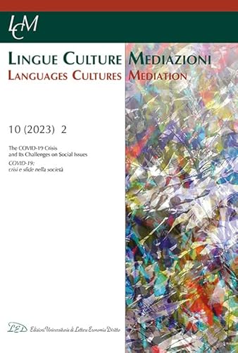 Stock image for Lingue culture mediazioni (LCM Journal). The Covid-19 crisis and its challenges on social issues-Covid-19: crisi e sfide nella societ (2023) (Vol. 2) for sale by libreriauniversitaria.it