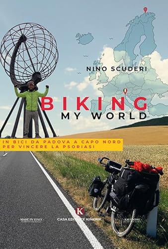 Beispielbild fr Biking my world. In bici da Padova a Capo Nord per vincere la psoriasi zum Verkauf von medimops