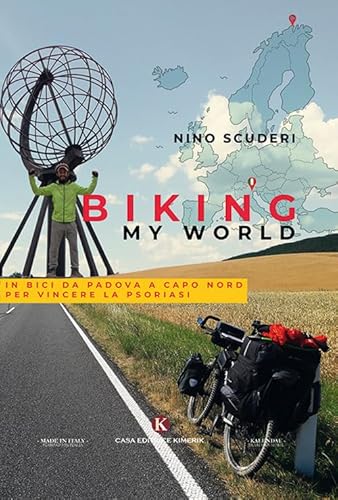 Stock image for Biking my world. In bici da Padova a Capo Nord per vincere la psoriasi for sale by medimops