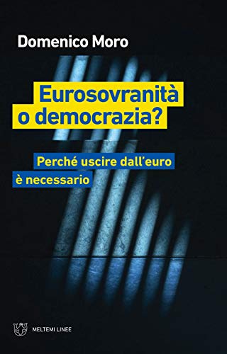 Beispielbild fr Eurosovranit o democrazia? Perch uscire dall'euro  necessario zum Verkauf von libreriauniversitaria.it