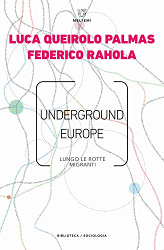 Beispielbild fr Underground Europe. Lungo le rotte migranti zum Verkauf von libreriauniversitaria.it