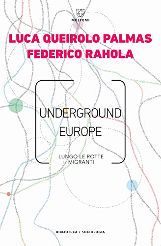 9788855192347: Underground Europe. Lungo le rotte migranti (Biblioteca/sociologia)
