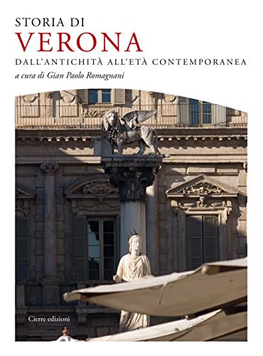 Stock image for Storia di Verona. Dall'antichit all'et contemporanea for sale by libreriauniversitaria.it