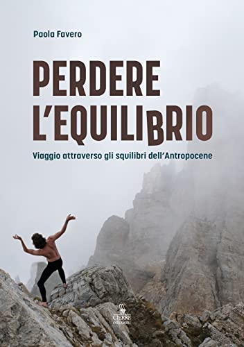 Beispielbild fr Perdere l'equilibrio. Viaggio attraverso gli squilibri dell'Antropocene zum Verkauf von medimops