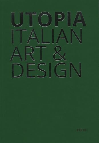 Imagen de archivo de Utopia: Italian Art & Design a la venta por HPB-Emerald