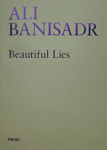 Beispielbild fr Ali Banisadr. Beautiful Lies. Ediz. Inglese zum Verkauf von Better World Books