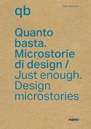 9788855211581: Quanto basta. Microstorie di design-Just enough. Design microstories