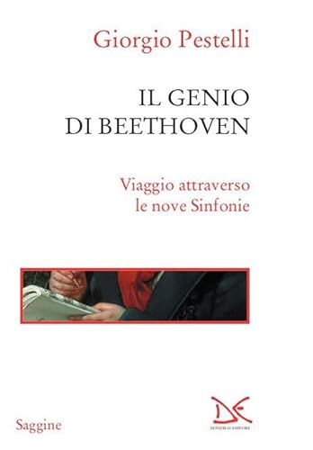 9788855220743: Il genio di Beethoven. Viaggio attraverso le nove Sinfonie