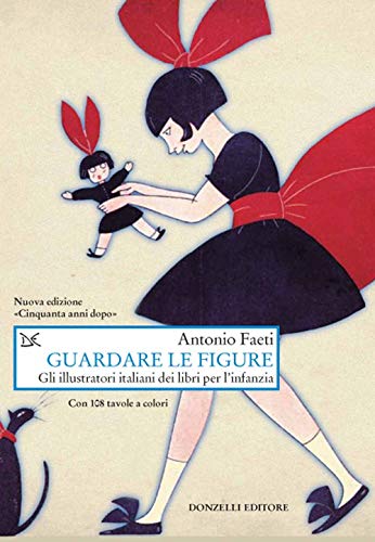 9788855221887: Guardare le figure. Gli illustratori italiani dei libri per l'infanzia. Nuova ediz.