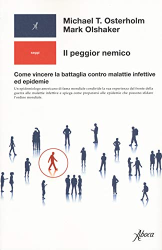 Stock image for Il peggior nemico. Come vincere la battaglia contro malattie infettive ed epidemie for sale by libreriauniversitaria.it