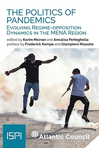 Stock image for The Politics of Pandemics: Evolving Regime-Opposition Dynamics in the MENA Region for sale by Lucky's Textbooks