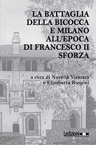 Imagen de archivo de La battaglia della Bicocca e Milano all'epoca di Francesco II Sforza a la venta por Brook Bookstore On Demand