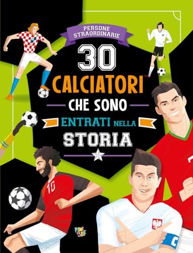 Imagen de archivo de 30 calciatori che sono entrati nella storia. Ediz. a colori a la venta por libreriauniversitaria.it