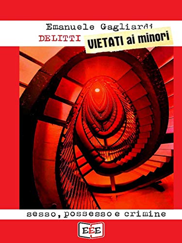 Stock image for Delitti vietati ai minori: Sesso, possesso e crimine (Raccontare) (Italian Edition) for sale by Lucky's Textbooks