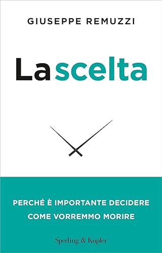 Stock image for LA SCELTA - NUOVA EDIZIONE AGGIORNATA for sale by Brook Bookstore