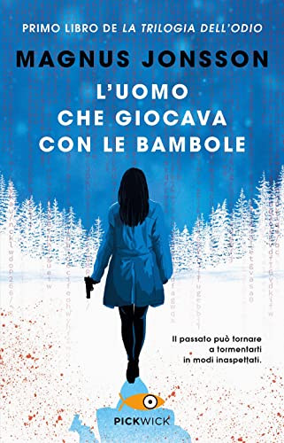 Stock image for L'uomo che giocava con le bambole. La trilogia dell'odio (Vol. 1) (Pickwick) for sale by libreriauniversitaria.it