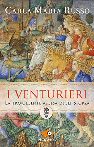 Imagen de archivo de I Venturieri. La travolgente ascesa degli Sforza a la venta por medimops