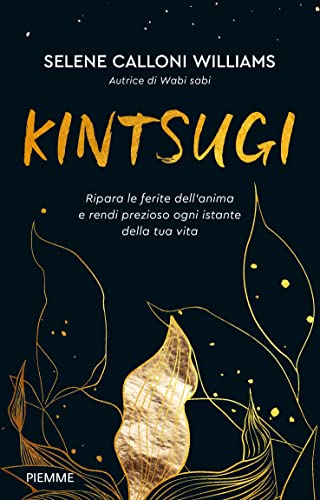 Beispielbild fr Kintsugi. Ripara le ferite dell'anima e rendi prezioso ogni istante della tua vita zum Verkauf von medimops