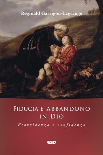 9788855450775: Fiducia e abbandono in Dio (Teologia)