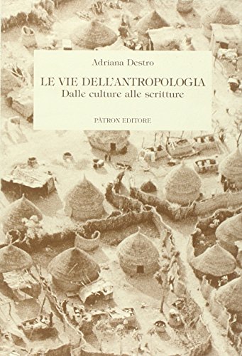 Stock image for Le vie dell'antropologia. Dalle culture alle scritture. for sale by libreriauniversitaria.it