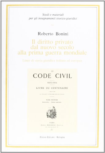 Imagen de archivo de Il diritto privato dal nuovo secolo alla prima guerra mondiale. Linee di storia giuridica italiana ed europea (Studi e mater. per inseg. storico-giurid.) a la venta por libreriauniversitaria.it