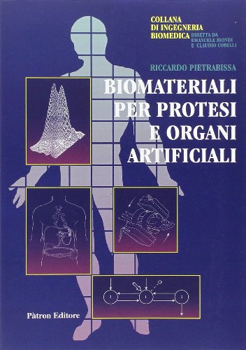 Stock image for Biomateriali per protesi e organi artificiali (Ingegneria biomedica) for sale by medimops