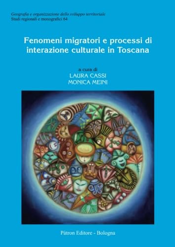 9788855531740: Fenomeni migratori e processi di interazione culturale in Toscana (Italian Edition)