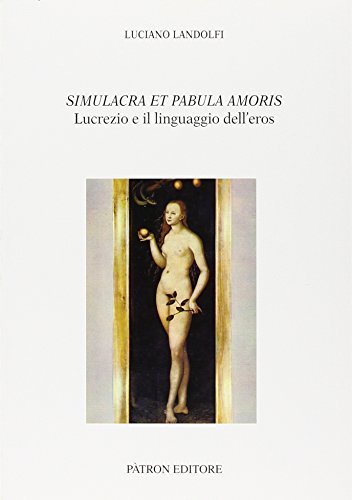 Beispielbild fr Simulacra et pabula amoris. Lucrezio e il linguaggio dell'eros. zum Verkauf von Scrinium Classical Antiquity