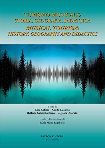 Imagen de archivo de Turismo musicale: storia, geografia didattica-Musical tourism: history, geography and didactis. Ediz. bilingue a la venta por libreriauniversitaria.it