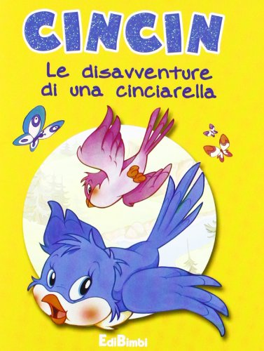 Imagen de archivo de CINCIN. Le disavventure di una cinciarella. a la venta por La Librera, Iberoamerikan. Buchhandlung