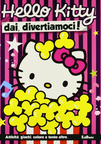 9788855609371: Dai, divertiamoci! Hello Kitty. Ediz. illustrata