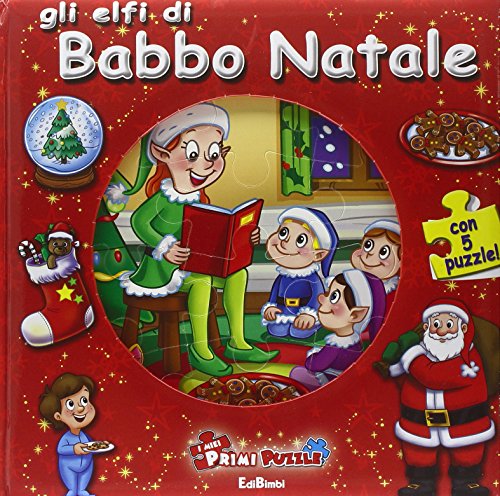 Imagen de archivo de Gli elfi di Babbo Natale. Con 5 puzzle a la venta por Librisline