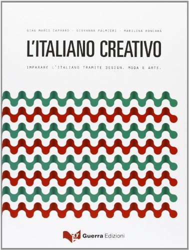 9788855700030: L'italiano creativo. Imparare l'italiano tramite design, moda e arte