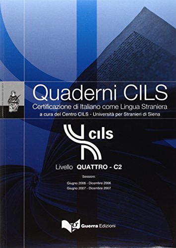 9788855702935: Quaderni Cils. Certificazione di italiano come lingua straniera. 4 livello C2. Sessioni: giugno-dicembre 2006/giugno-dicembre 2007. Con CD-ROM: Livello QUATTRO - C2 + CD (new ed.)