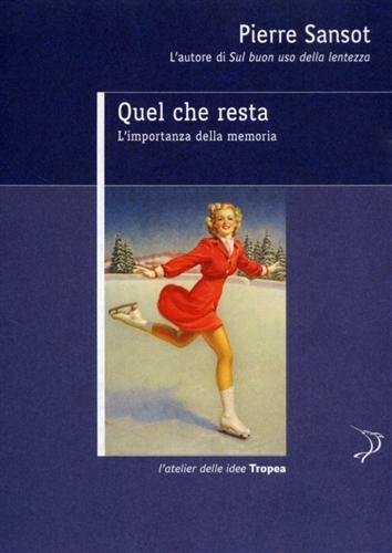 9788855800020: Quel che resta. L'importanza della memoria (L' Atelier delle idee)