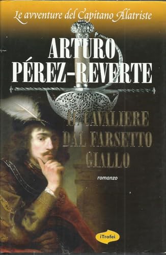 Il cavaliere dal farsetto giallo (9788855800372) by PÃ©rez-Reverte, Arturo