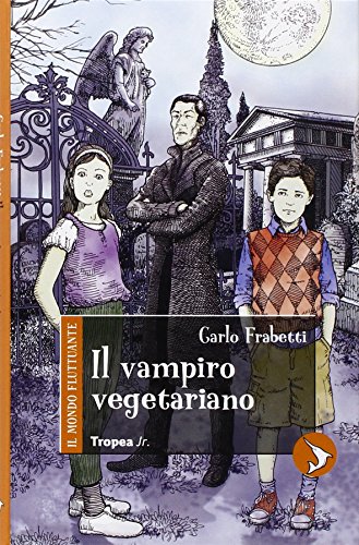 9788855800419: Il vampiro vegetariano (Tropea Jr. Il mondo fluttuante)