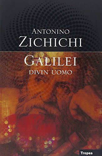 9788855800921: Galilei divin uomo (I libri di Antonino Zichichi)