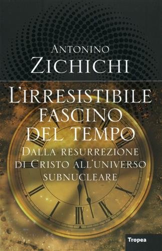 9788855801546: L'irresistibile fascino del tempo (I libri di Antonino Zichichi)